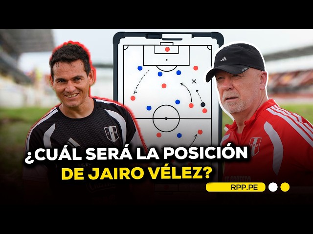 What is the ideal position for Jairo Vélez on the Peruvian national team? | Fútbol Como Cancha
