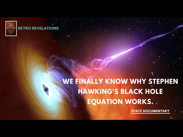 We finally know why Stephen Hawking's black hole equation works | Space Documentary [4k] |