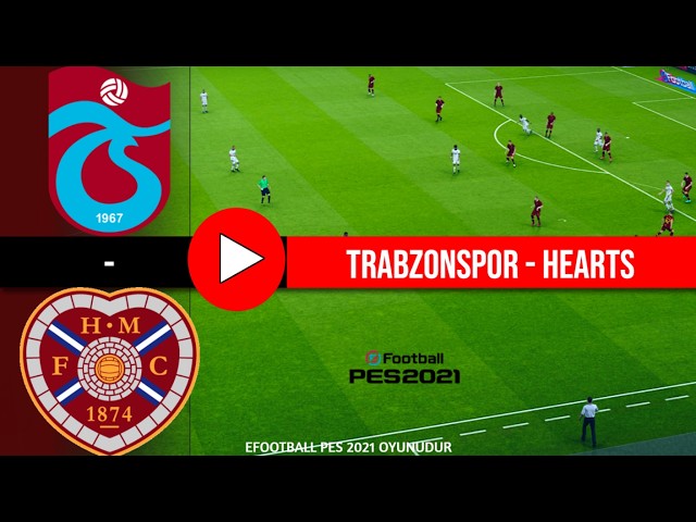 TRABZONSPOR - HEARTS MAÇI | eFootball 21 Türkçe Oyun
