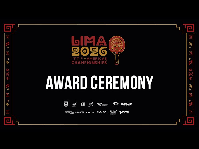 ITTF Americas Championships Lima 2026 | AWARD CEREMONY