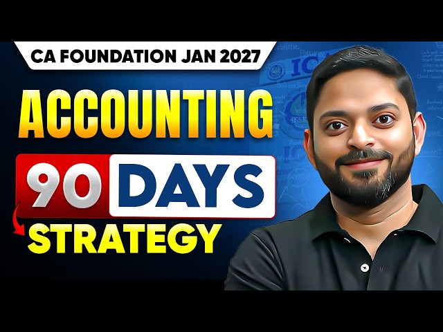 🎯 CA Foundation Jan 2027 Accounting | Last 90 Days Exam Strategy | Accounts | CA Manish Mahajan