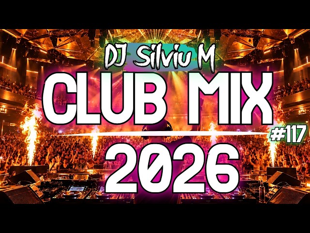 Music Mix 2026 | Party Club Dance 2026 | Best Remixes Of Popular Songs 2026 MEGAMIX (DJ Silviu M)