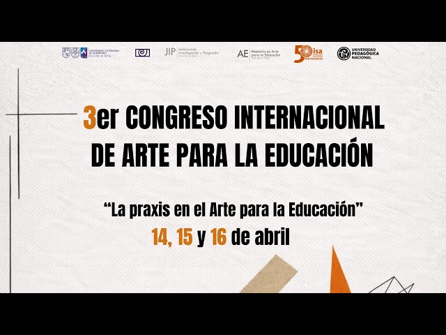 3er. Congreso Internacional de Arte para la Educación- Inauguración Congreso.