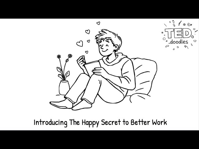 The Happy Secret to Better Work | Inspired by Shawn Achor’s TED Talk