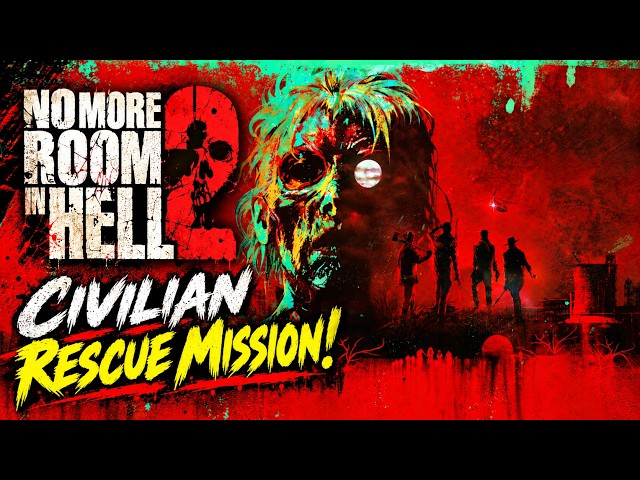 NO MORE ROOM IN HELL 2 - CIVILIAN RESCUE!