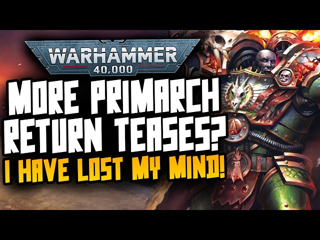 More LOYAL PRIMARCHS Returning Teasee? I may be going insane...