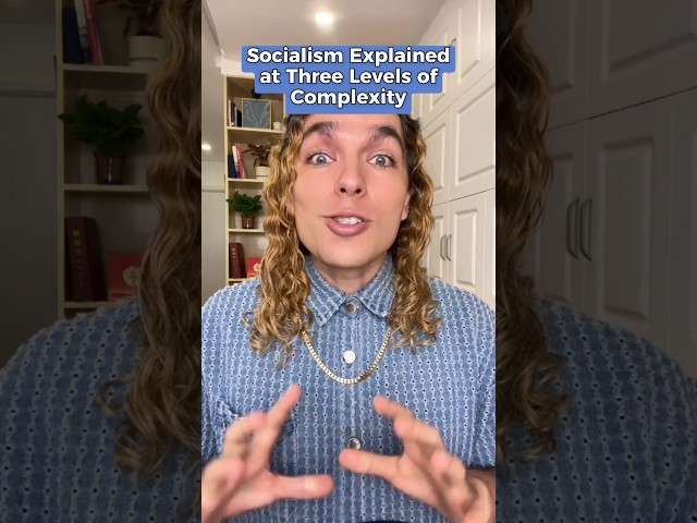 Socialism Explained at Three Levels of Complexity - Which Do You Get?