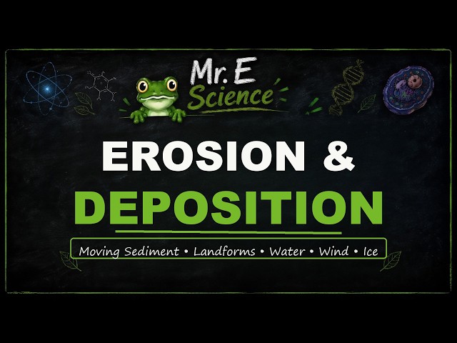 Erosion & Deposition | Middle School Earth Science | Mr. E Science