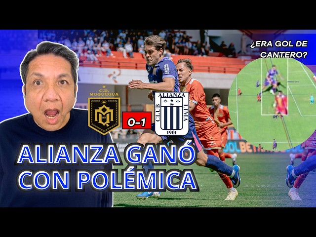 ALIANZA WINS with CONTROVERSY. CANTERO'S GOAL? CD MOQUEGUA vs ALIANZA LIMA: Vicente Cisneros anal...