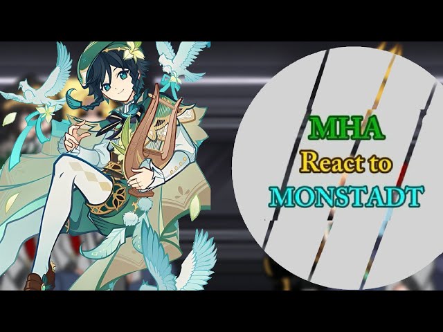 2x || MHA react to TEYVAT || MONSTADT || FULL PART || mha x teyvat crossover au || gl2