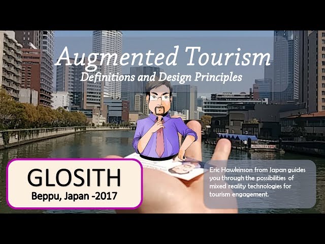 Augmented Tourism Design at GLOSITH 2017 - Part 2