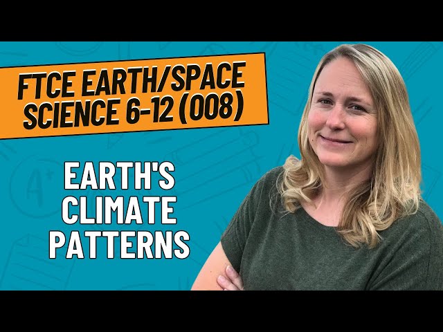 Practice Problems for Earth's Climate Patterns | FTCE Earth/Space Science 6-12 (008)