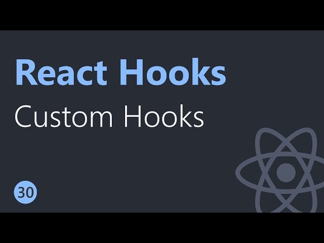 React Hooks Tutorial - 30 - Custom Hooks