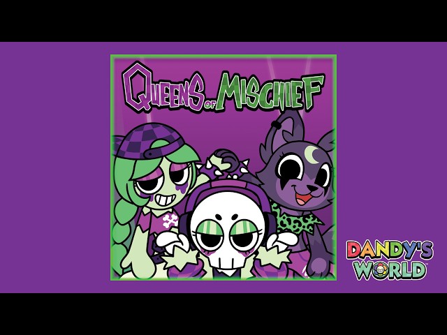 Queens of Mischief 💚👻 | Dandy's World Official Song