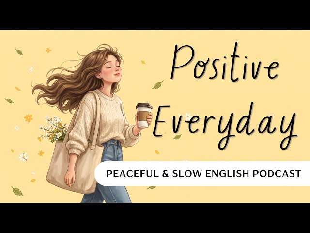 English Motivation: How to Be Positive | Easy English Podcast