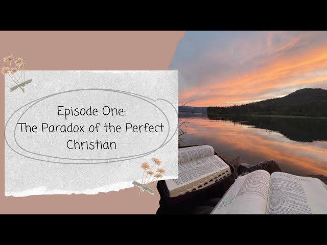 Episode One: The Paradox of the Perfect Christian | Fieri Podcast