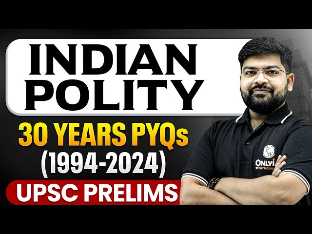 INDIAN POLITY Last 30 Years PYQs - UPSC Prelims | UPSC PYQ | UPSC 30 Years PYQs | Indian Polity