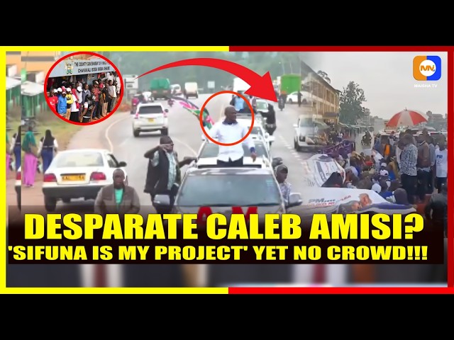 SIFUNA IS MY PROJECT"... So Why Are There No Crowds at Caleb Amisi's Rallies?