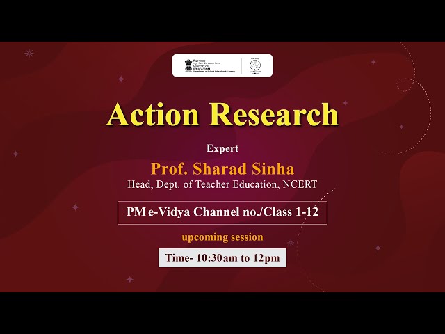 Action Research with Prof. Sharad Sinha | NCERT & Ministry of Education