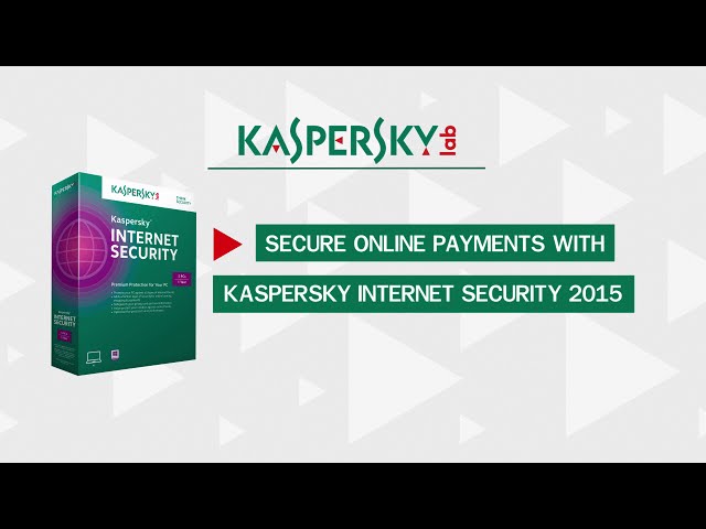 Safe Money in Kaspersky Internet Security 2015: How to protect transactions