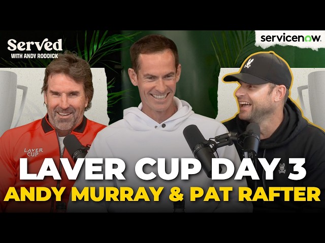 Andy Murray & Pat Rafter Join Served LIVE from the Laver Cup