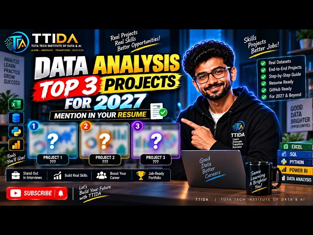 Top 3 Data Analysis Projects for 2027 | Resume & Portfolio Projects | TTIDA