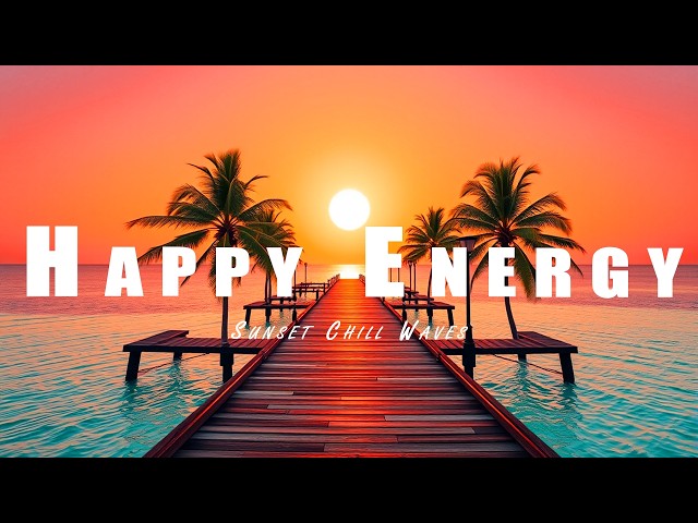 Feel Good Morning Energy 2026 🌞 Tropical & Deep House Chill Mix | Boost Your Mood & Start Fresh