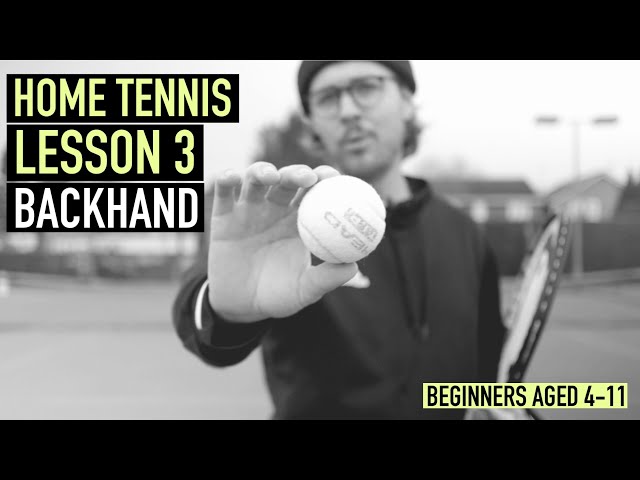 Home Tennis Lesson 3: Backhand (Beginners Aged 4-11)