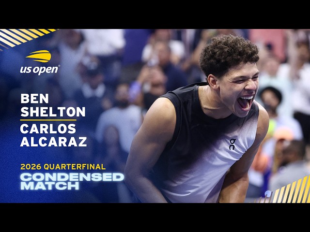 Ben Shelton vs. Carlos Alcaraz Condensed Match | 2026 US Open Quarterfinal