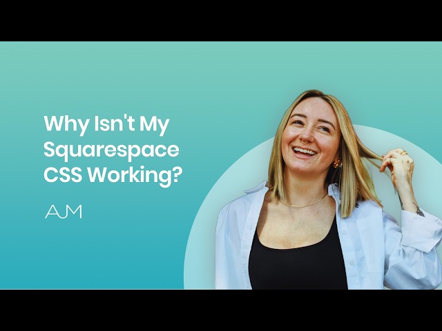Why Isn't My Squarespace CSS Working?