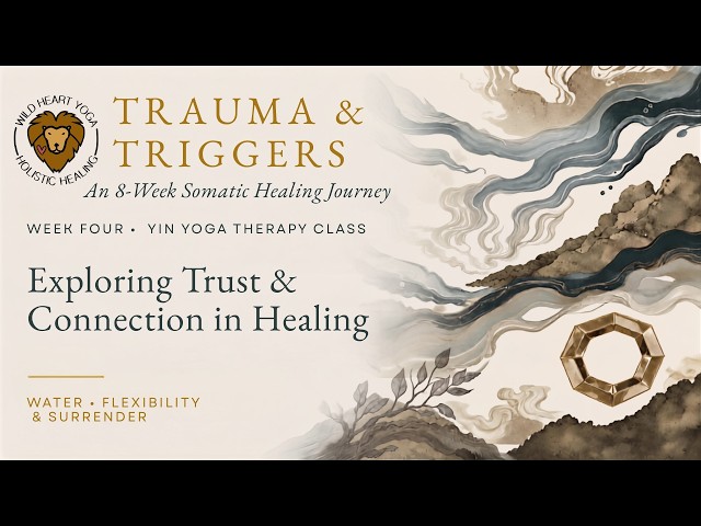 Somatic Yin Yoga for Trust, Surrender & Letting Go of Control | Nervous System Reset | Week 4