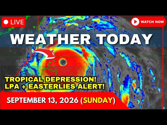 Weather Today Forecast September 13, 2026 | Tropical Depression, LPA & Easterlies | PAG ASA Weather
