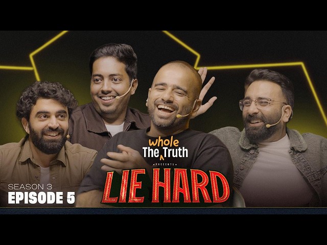 LIE HARD S3 - Ep5 ft. @beabassi @AakashGupta @TheRahulDua