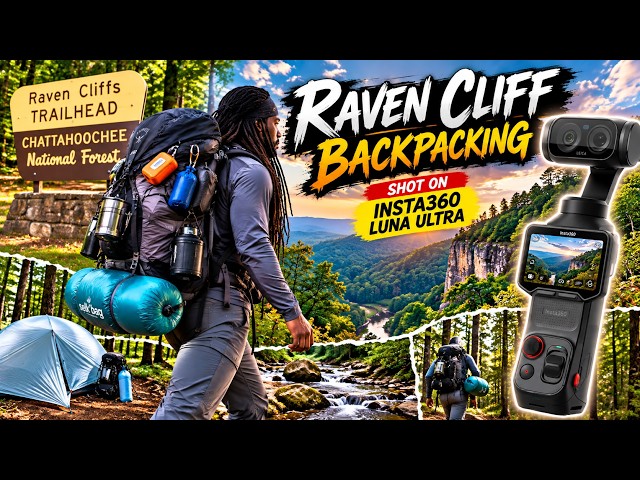 I Took the Insta360 Luna Ultra Backpacking 🎥🏕️ | Raven Cliff Overnight