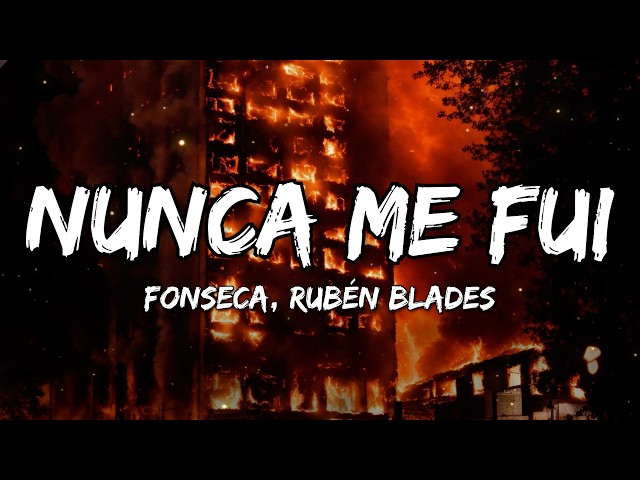 Fonseca, Rubén Blades - Nunca me fui (Letra/Lyrics)