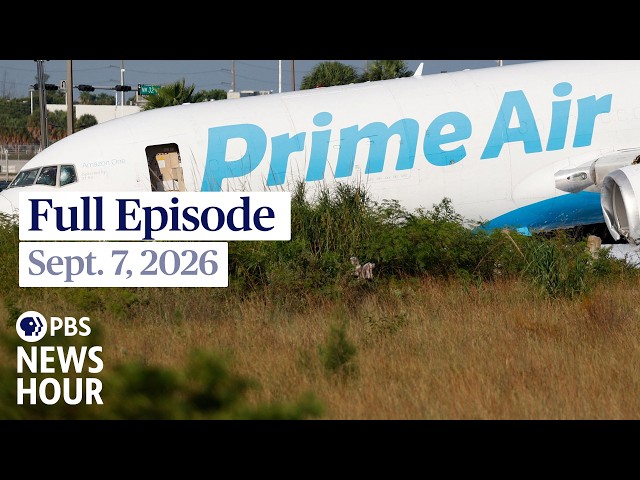 PBS News Hour full episode, Sept. 7, 2026