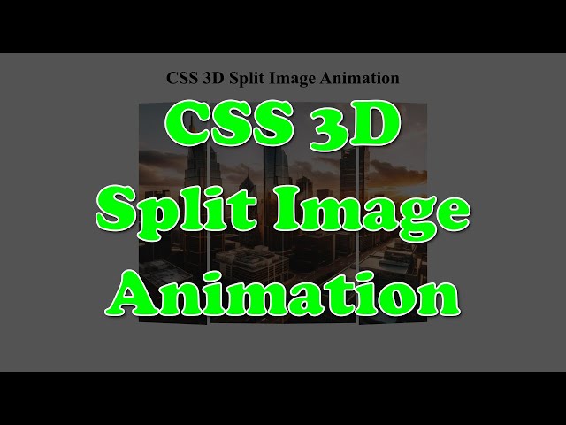 How to Build Jaw-Dropping CSS 3D Split Image Animations - Beginner Tutorial