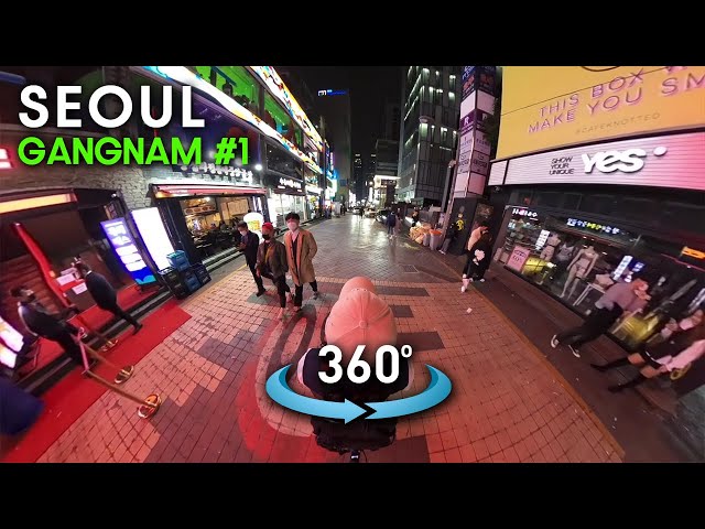 Seoul Night Walking Tour 360VR Vlog - Fantastic Gangnam korean food street, Fashion Street Walk 1