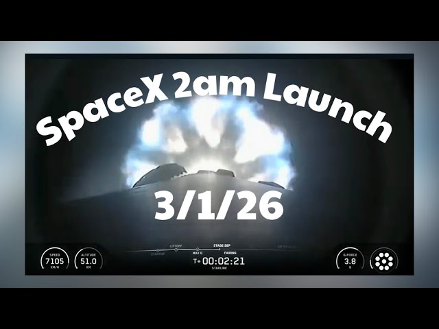 SpaceX 2am Launch 3/1/26