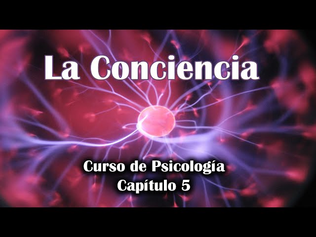 ✅  Qué es La CONCIENCIA - Curso de PSICOLOGÍA (Capitulo 5)