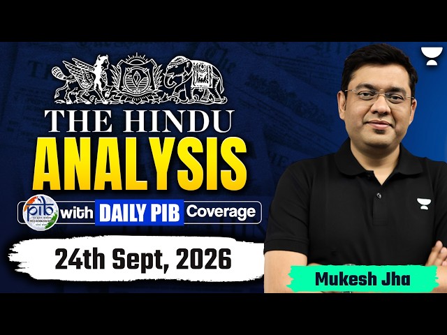 The Hindu Newspaper Analysis | 24th Sept, 2026 | UPSC, PIB & Editorial Current Affairs Today