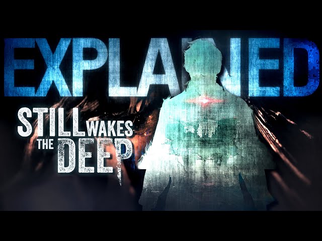 The GRUESOME Story Of Still Wakes The Deep (+ Siren's Rest DLC) | Explained