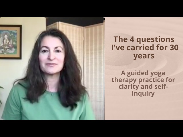 The 4 questions I’ve used for 30 years to find clarity (5 minute guided yoga therapy practice)