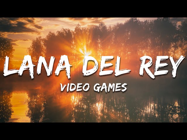 Lana Del Rey - Video Games (Lyrics)