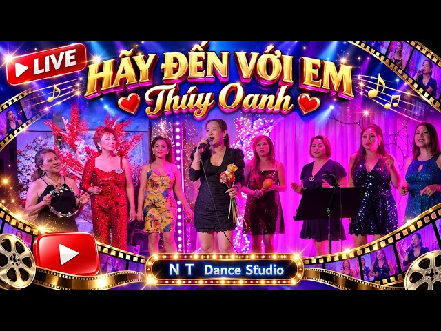 LIVE -  HÃY ĐẾN VỚI EM - @ NT Dance Studio Westminster -  Trình Bày - THÚY OANH