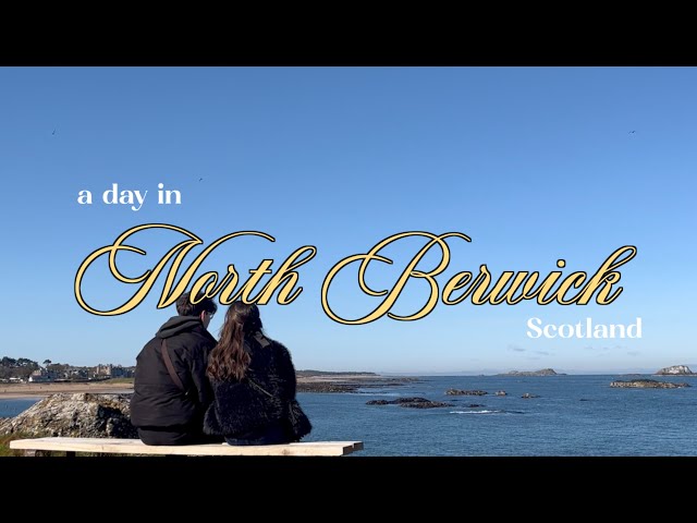 the perfect way to spend a day in north berwick
