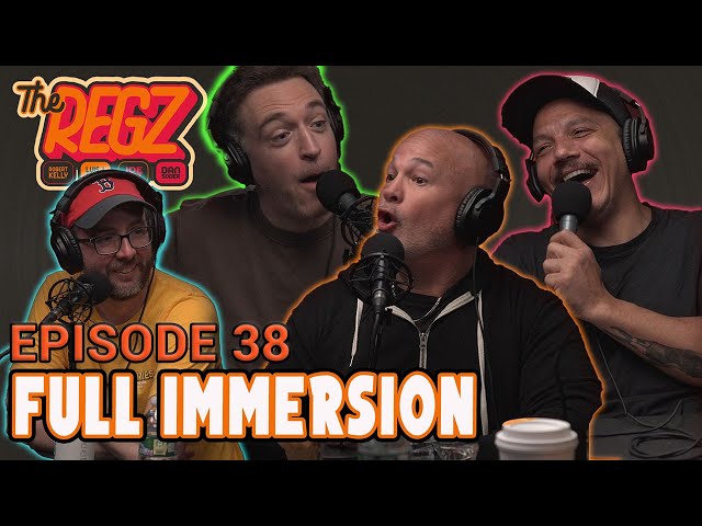Full Immersion | The Regz w/ Robert Kelly, Dan Soder, Luis J. Gomez and Joe List Ep #38