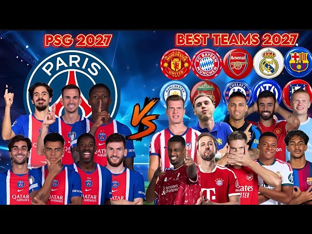 Psg 2027 🆚 Best Teams of 2027 || Ultimate Simulation ⚔️💥