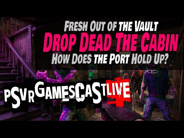Drop Dead: The Cabin Hits PlayStation VR2 | Our Full Impressions | PSVR2 GAMESCAST LIVE