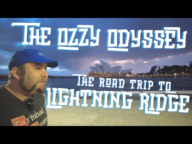 The Ozzy Odyssey Part Five: The Road Trip to Lightning Ridge